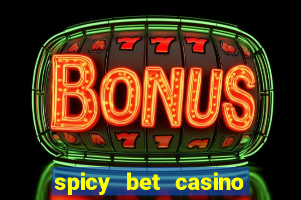 spicy bet casino como funciona